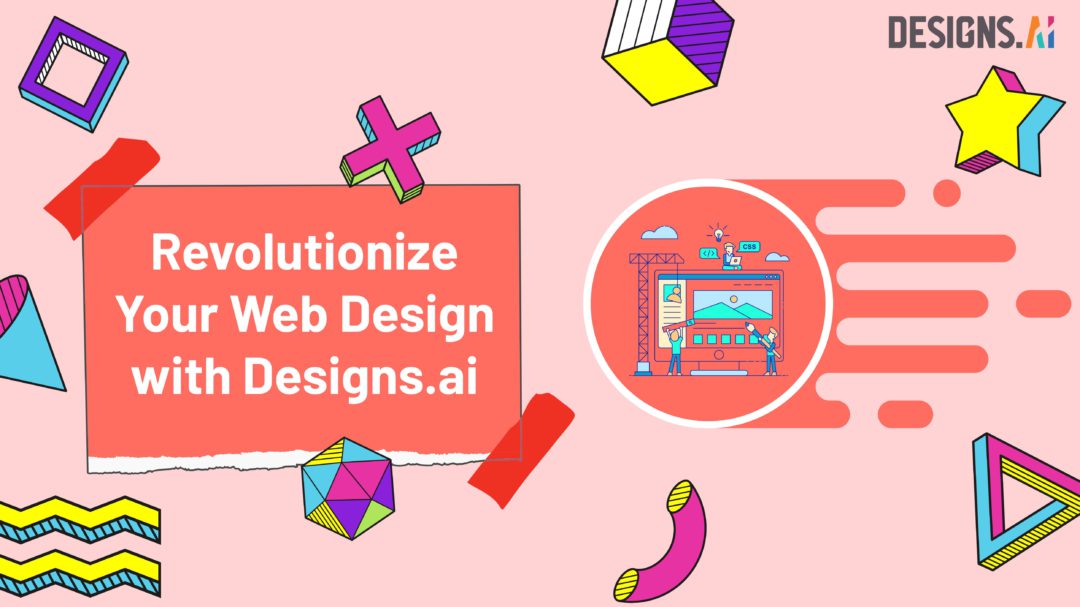 Revolutionize Your Web Design with Designs.ai